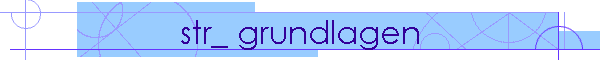 str_ grundlagen