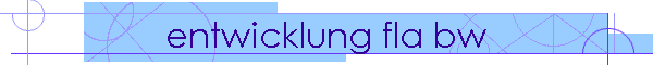 entwicklung fla bw