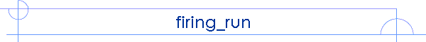 firing_run