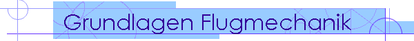 Grundlagen Flugmechanik