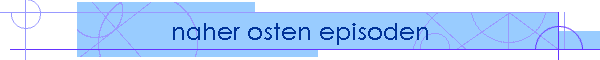 naher osten episoden