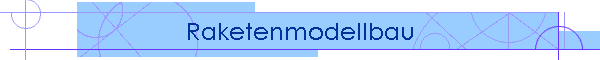 Raketenmodellbau