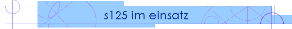 s125 im einsatz