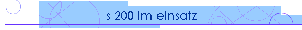 s 200 im einsatz