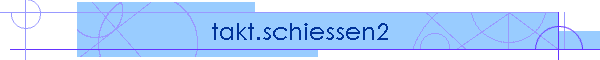 takt.schiessen2
