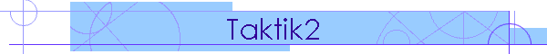 Taktik2